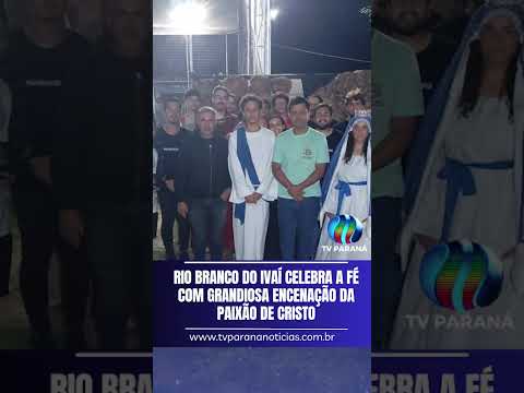 Rio Branco do Ivaí Celebra a Fé com Grandiosa Encenação da Paixão de Cristo