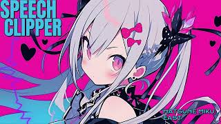 【初音ミク】SPEECH CLIPPER【オリジナル】【Kawaii Future Bass】