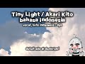 Tiny Light - Akari Kito | Bahasa Indonesia, Raw Cover