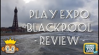 Play  Expo Blackpool 2018 Review