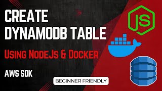How to Create DynamoDB Table with Node.js & Docker | AWS SDK