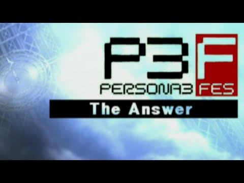 [#15 - ENDE] Persona 3 FES - The Answer