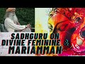 Sadhguru On Divine Feminine Mariamman