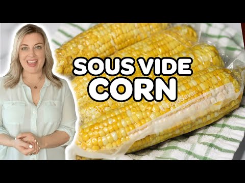 How To Sous Vide Corn On the Cob (Poached In Butter)