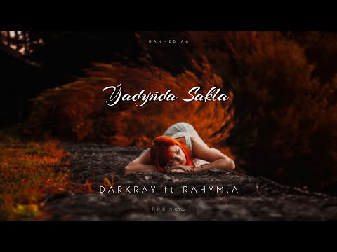 Darkray ft Rahym.A - Ýadyñda Sakla