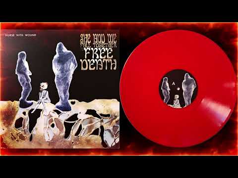 Nurse With Wound - She And Me Fall Together In Free Death (2023) [3 x LP]