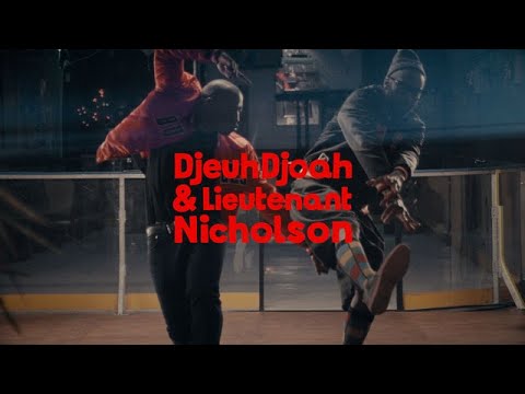DjeuhDjoah & Lieutenant Nicholson- Pas si vite (clip officiel)