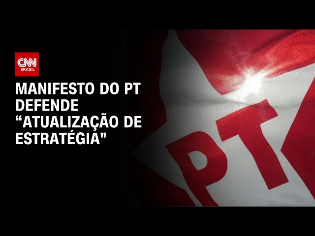Manifesto do PT defende “atualização de estratégia” para eleger Lula | AGORA CNN