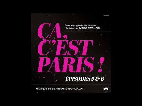 Bertrand Burgalat - Ça, c'est Paris ! Générique long