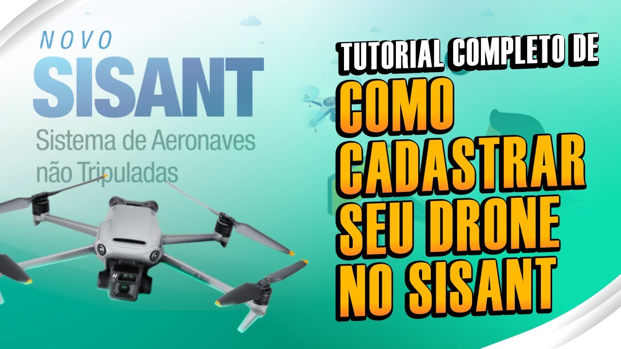 Como cadastrar o seu DRONE no NOVO SISANT - TUTORIAL COMPLETO