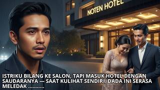 Download lagu ISTRIKU BILANG KE SALON, TAPI MASUK HOTEL DENGAN SAUDARANYA — SAAT KULIHAT SENDIRI, DADA INI SERASA mp3 Download lagu ISTRIKU BILANG KE SALON, TAPI MASUK HOTEL DENGAN SAUDARANYA — SAAT KULIHAT SENDIRI, DADA INI SERASA mp3