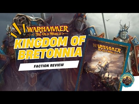 Kingdom of Bretonnia - Warhammer The Old World - Faction Review