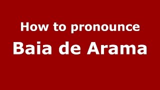 How to pronounce Baia De Aramă