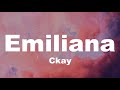 CKay - Emiliana (Lyrics)