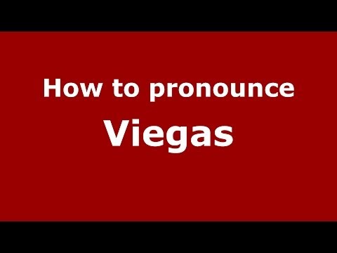 How to pronounce Viegas