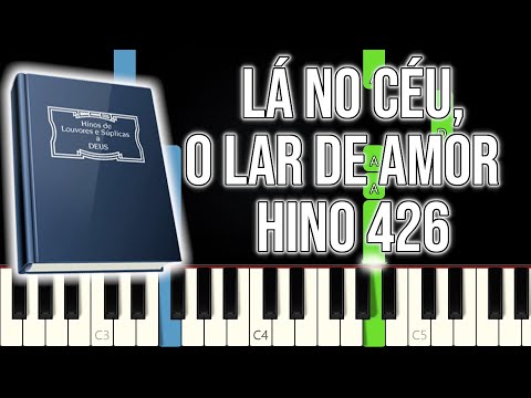 CCB 426 - Lá No Céu, O Lar De Amor | VERSÃO FÁCIL | Piano e Teclado Tutorial