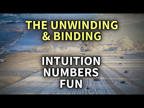 The Binding, Unwinding & Intertwining - Numbers Rule The World