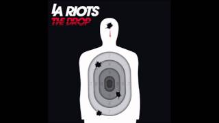 LA Riots - The Drop