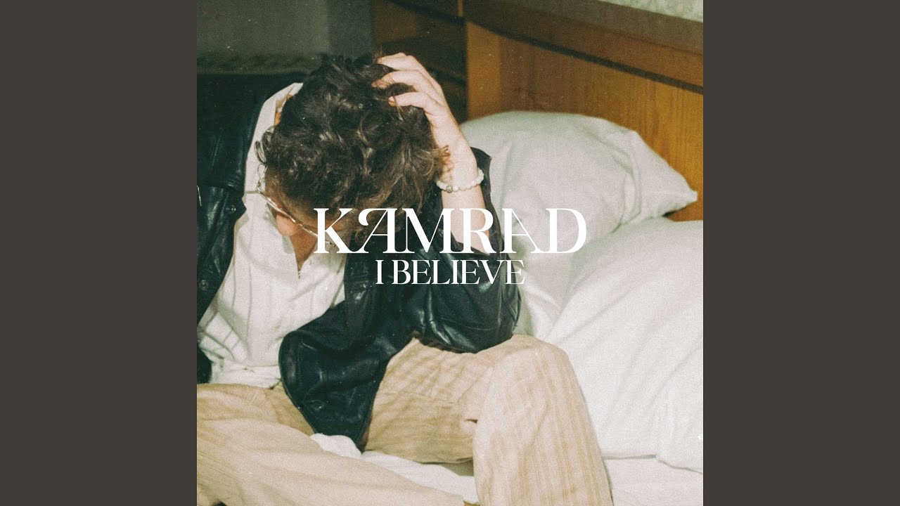 Cover for the song 'I Believe' by artist(s) 'KAMRAD'