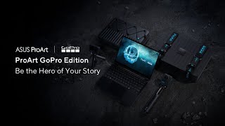 Asus ProArt GoPro Edition – Powered by AMD (2026)