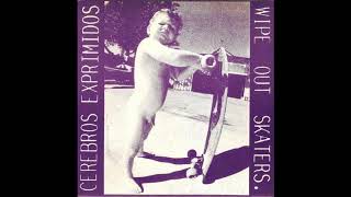 Cerebros Exprimidos / Wipe Out Skaters ‎– Split (Full split 1990)
