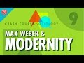 Max Weber & Modernity: Crash Course Sociology #9 Max Weber & Modernity: Crash Course Sociology #9