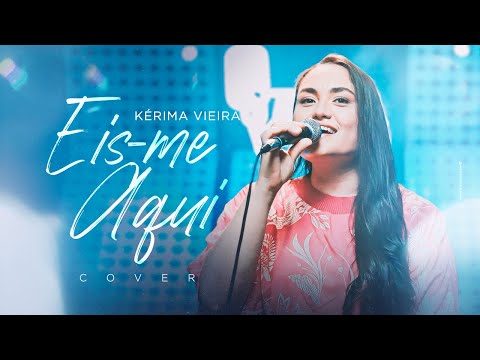 Kérima Vieira - Eis-me Aqui  (Cover Valesca Mayssa)