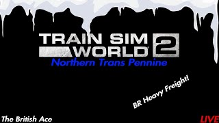 Train Sim World 2 LIVE|Northern Trans Pennine & BR Heavy Freight Pack (27/12/20)