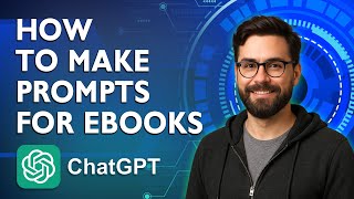 How To Make Prompts For Ebooks Using Chatgpt [2026 Guide]