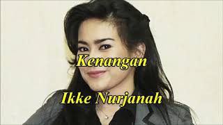 Download lagu Kenangan by Ikke Nurjanah mp3 Download lagu Kenangan by Ikke Nurjanah mp3
