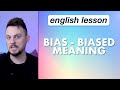 Bias - Biased meaning