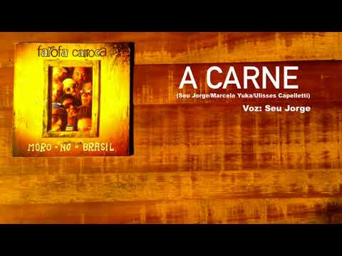 A CARNE -- Seu Jorge