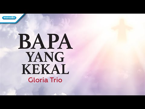 Bapa Yang Kekal - Gloria Trio (Official lyric video)
