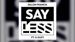Dillon Francis–Say Less (feat. G-Eazy)