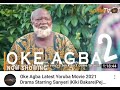 oke agba2 latest Yoruba movie 2021staring olaniyi afonja rasaq olayiwola
