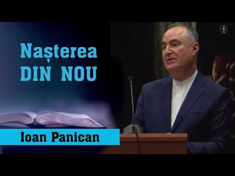 Ioan Panican - Nasterea din nou | PREDICI