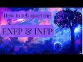 How to Tell Apart the ENFP and INFP