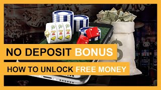 NO DEPOSIT BONUS: How to Unlock Free Money in Casinos