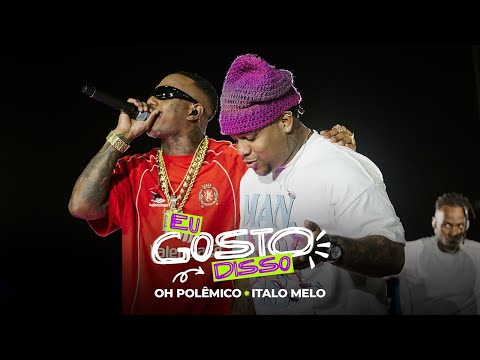 Oh Polêmico | EU GOSTO DISSO ft. Italo Melo - V!BE DO POLLY