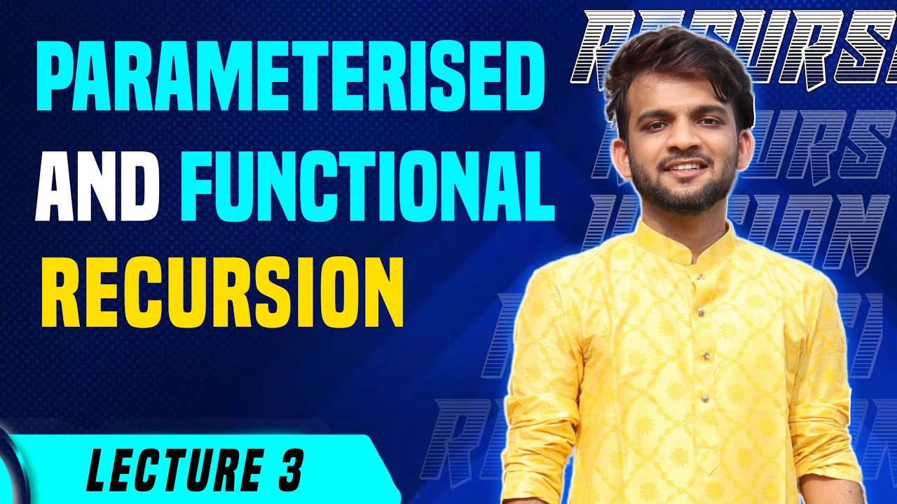 Re 3. Parameterised and Functional Recursion | Strivers A2Z DSA Course