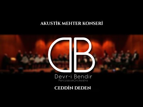 Ceddin Deden / Devr-i Bendir Perküsyon Orkestrası