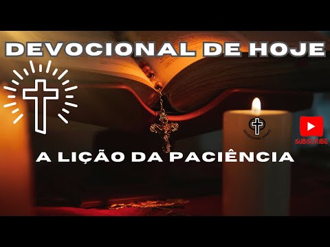 Devocional de Hoje - 18 - 04 - 25 - A lição da paciência