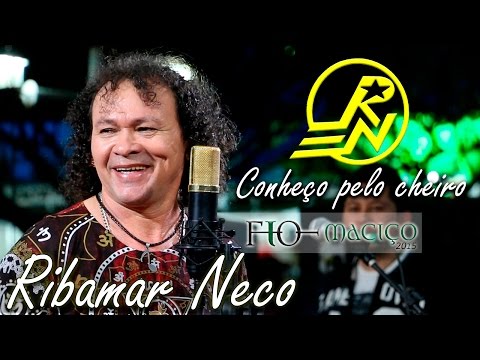 Ribamar Neco - Conheço Pelo Cheiro  _-FIO Maciço 2015