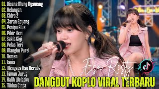 Download lagu BISANE MUNG NYAWANG - ESA RISTY | DANGDUT KOPLO TERBARU | FULL ALBUM LAGU JAWA VIRAL mp3