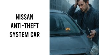 Nissan Anti Theft System Car Wont Start