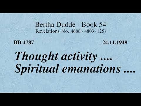BD 4787 - THOUGHT ACTIVITY .... SPIRITUAL RADIATIONS ....