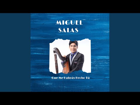 Que Me Habrás Echo Tú