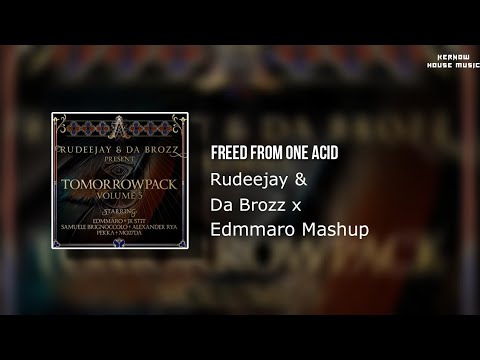 Rudeejay & Da Brozz x Edmmaro present - Freed From One Acid