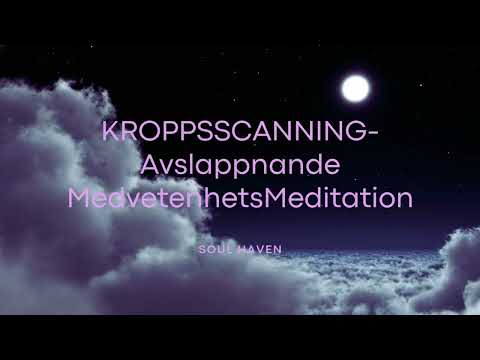Kroppsscanning – Guidad meditation för djup avslappning och medvetenhet.