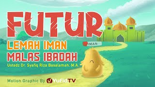 Download lagu Future, Weak Faith, Lazy to Worship - Motion Graphic Yufid TV - Ustadz Dr. Syafiq Riza Basalamah,... mp3 Download lagu Future, Weak Faith, Lazy to Worship - Motion Graphic Yufid TV - Ustadz Dr. Syafiq Riza Basalamah,... mp3